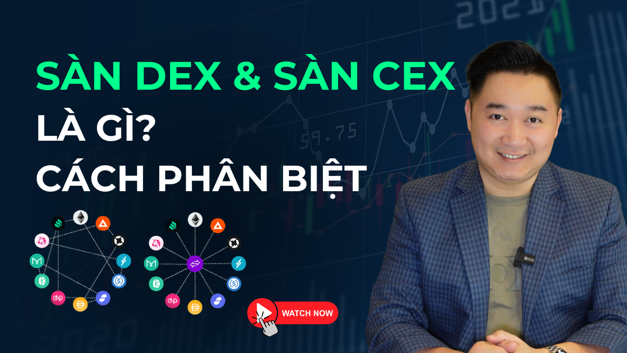 Sàn DEX – Sàn CEX là gì? Cách phân biệt sàn phi tập trung và sàn tập trung ?