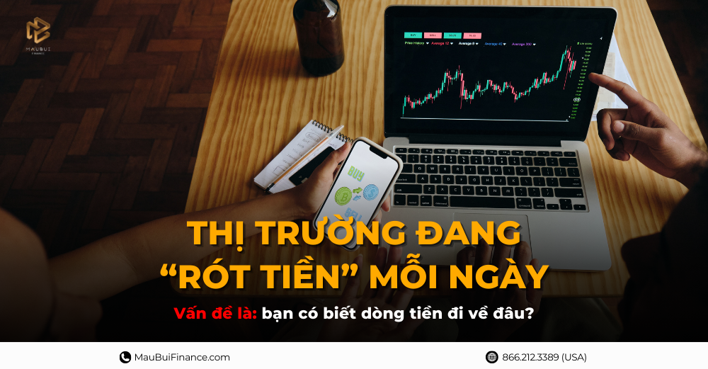 Thị trường đang “rót tiền” mỗi ngày. Vấn đề là: bạn có biết dòng tiền đi về đâu? Biết rồi thì việc kiếm $500/ngày chỉ là khởi đầu!