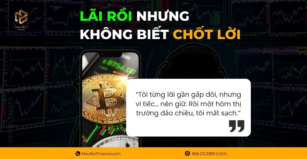 Lãi rồi nhưng không biết chốt lời