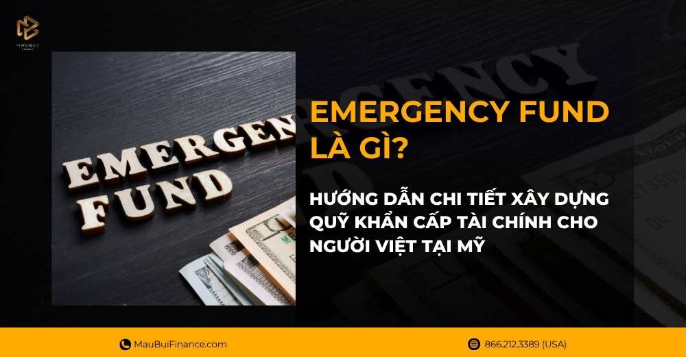 Emergency Fund Là Gì? Hướng Dẫn Chi Tiết Xây Dựng Quỹ Khẩn Cấp Tài Chính Cho Người Việt Tại Mỹ