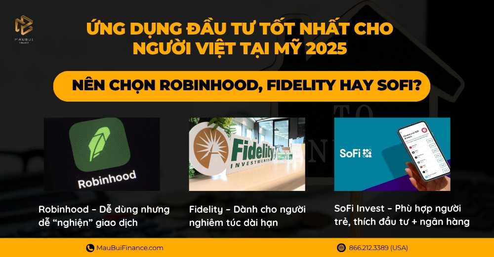 Ứng Dụng Đầu Tư Tốt Nhất Cho Người Việt Tại Mỹ 2025: Nên Chọn Robinhood, Fidelity Hay SoFi?