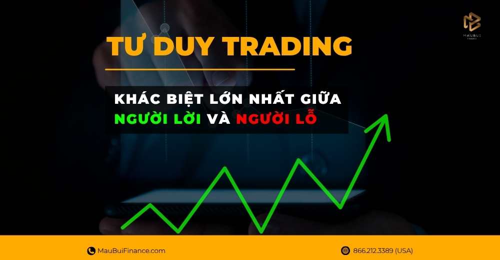Tư Duy Đầu Tư – Khác Biệt Lớn Nhất Giữa Người Lời Và Người Lỗ