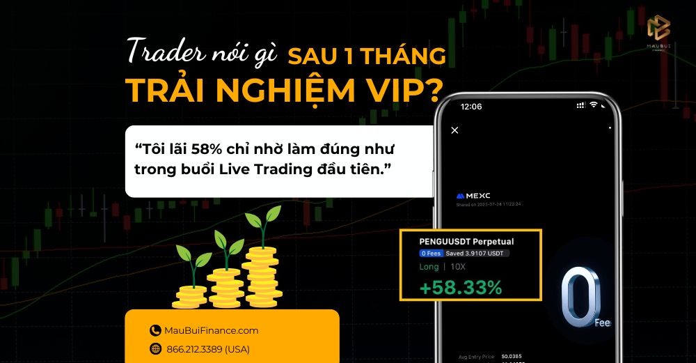 Học viên VIP lãi 58% chỉ sau buổi Live Trading đầu tiên – Bí quyết đầu tư không còn là ẩn số!