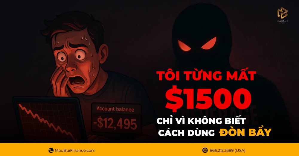 Tôi Từng Mất $1500 Chỉ Vì Không Biết Cách Dùng Đòn Bẩy – Và Đây Là Bài Học Đắt Giá Tôi Muốn Bạn Biết