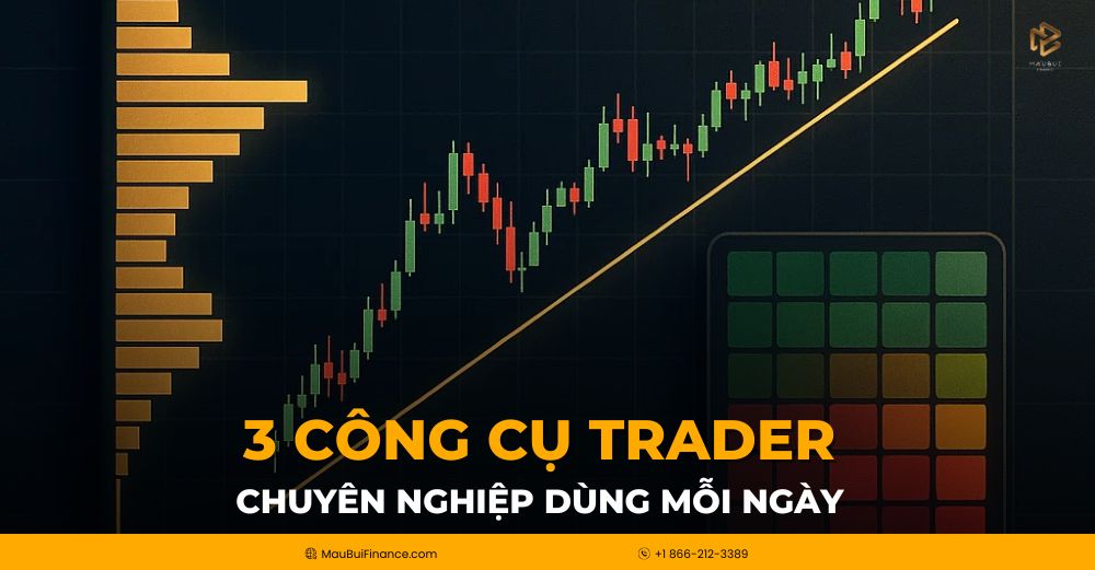 3 Công Cụ Trader Chuyên Nghiệp Dùng Mỗi Ngày