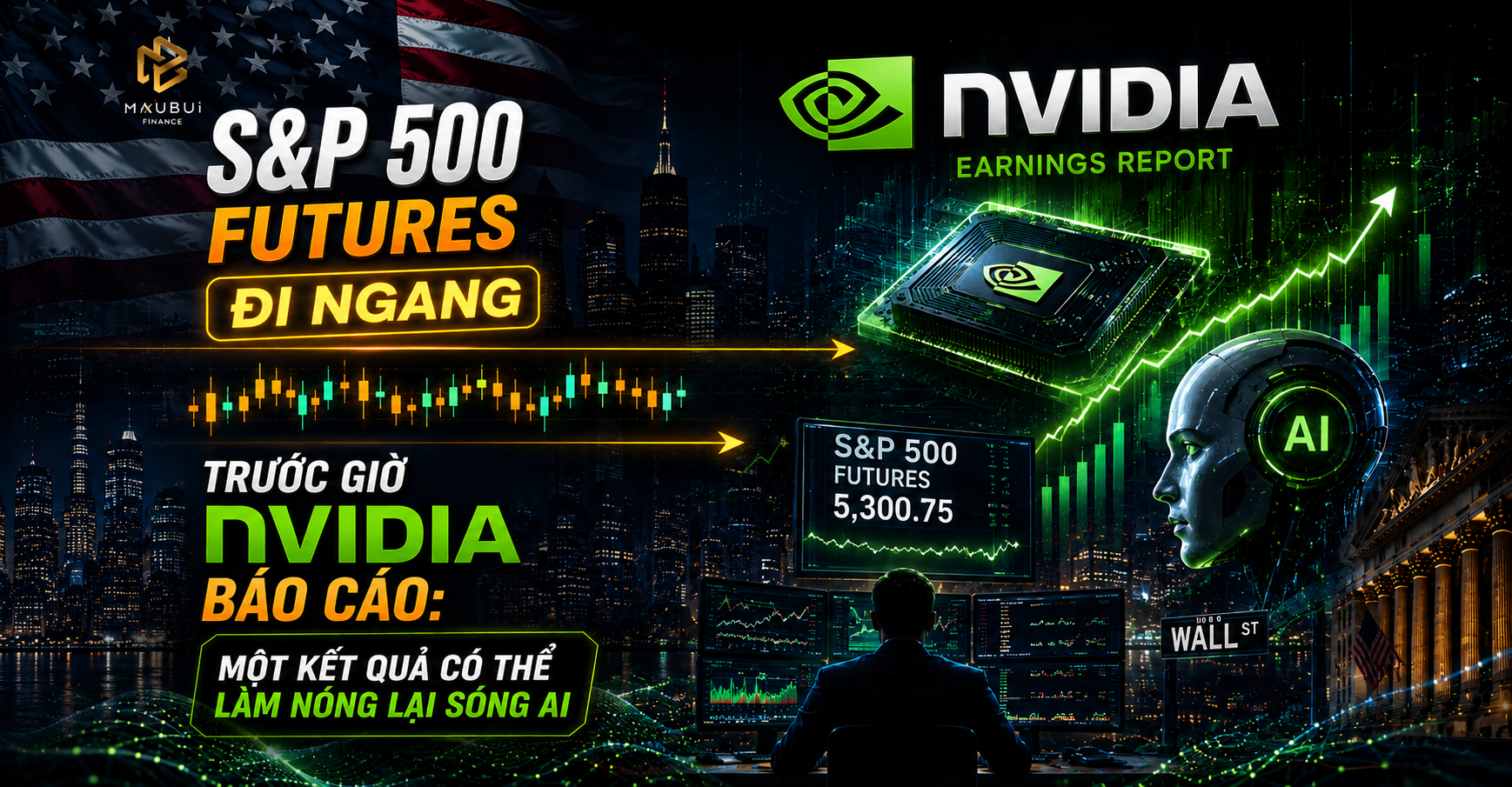 S&P 500 Futures Đi Ngang Trước Giờ Nvidia Báo Cáo: Một Kết Quả Có Thể Làm Nóng Lại Sóng AI
