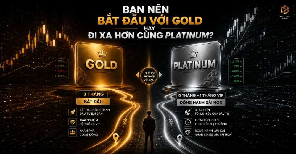 BẠN NÊN BẮT ĐẦU VỚI GOLD HAY ĐI XA HƠN CÙNG PLATINUM?